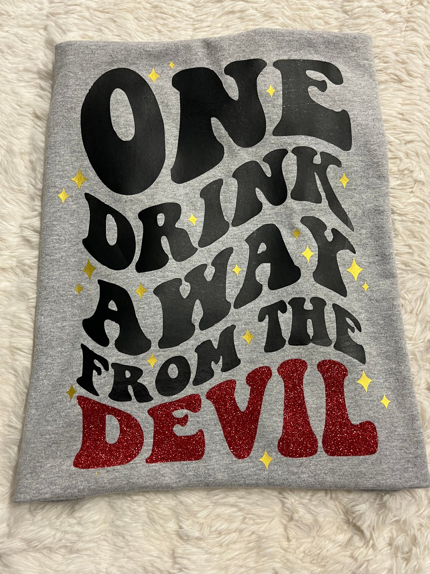 One Drink Away Top