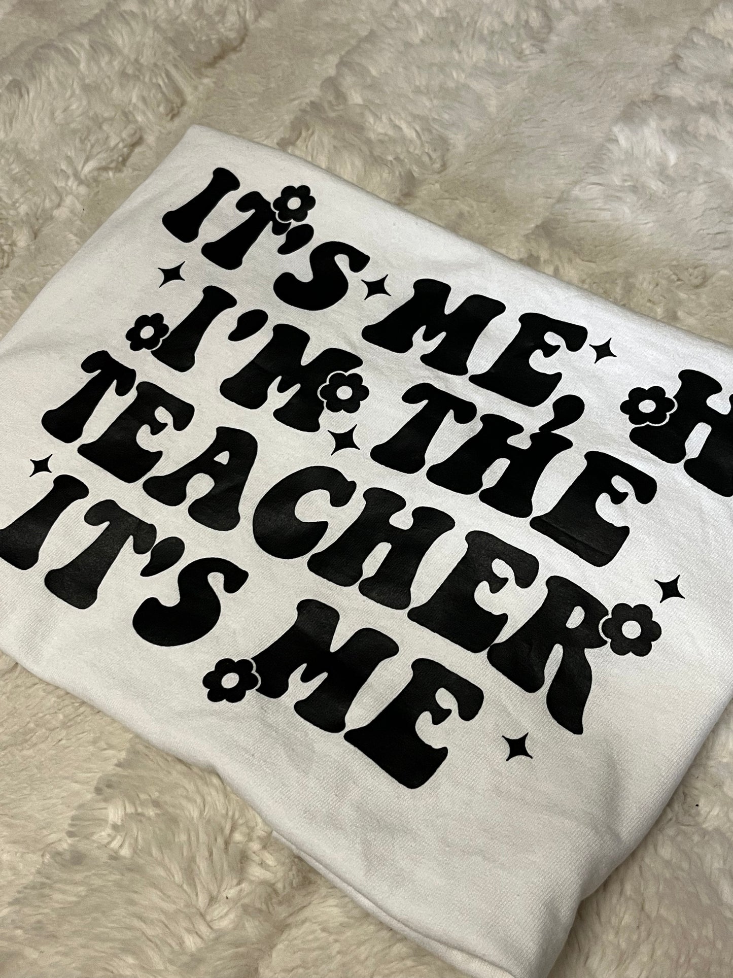 I’m The Teacher T-Shirt