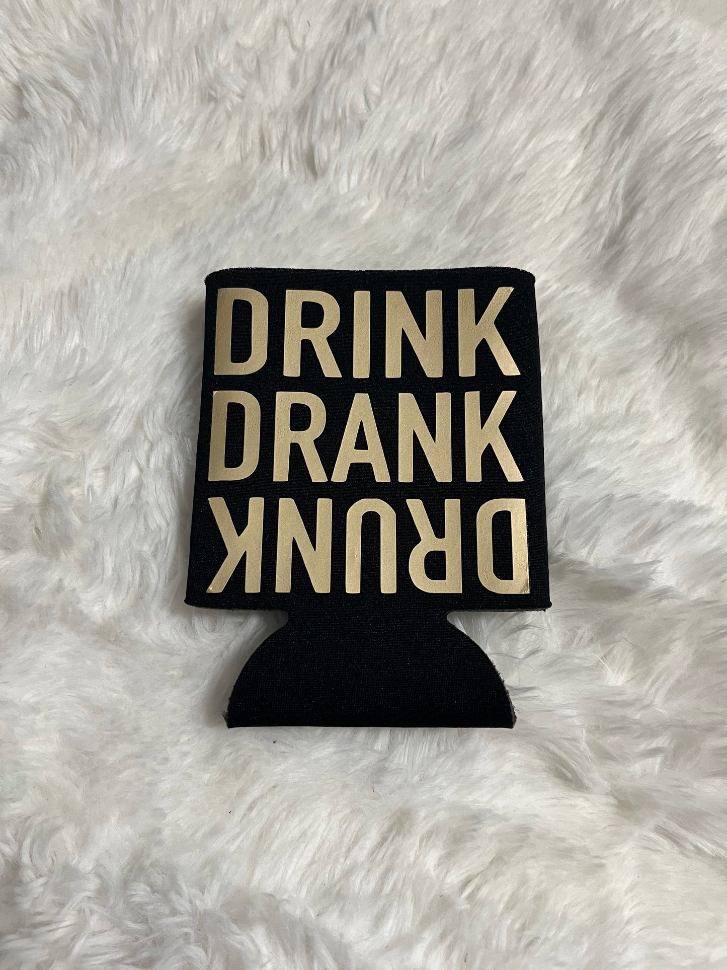Drink Drank Drunk Can Cozie