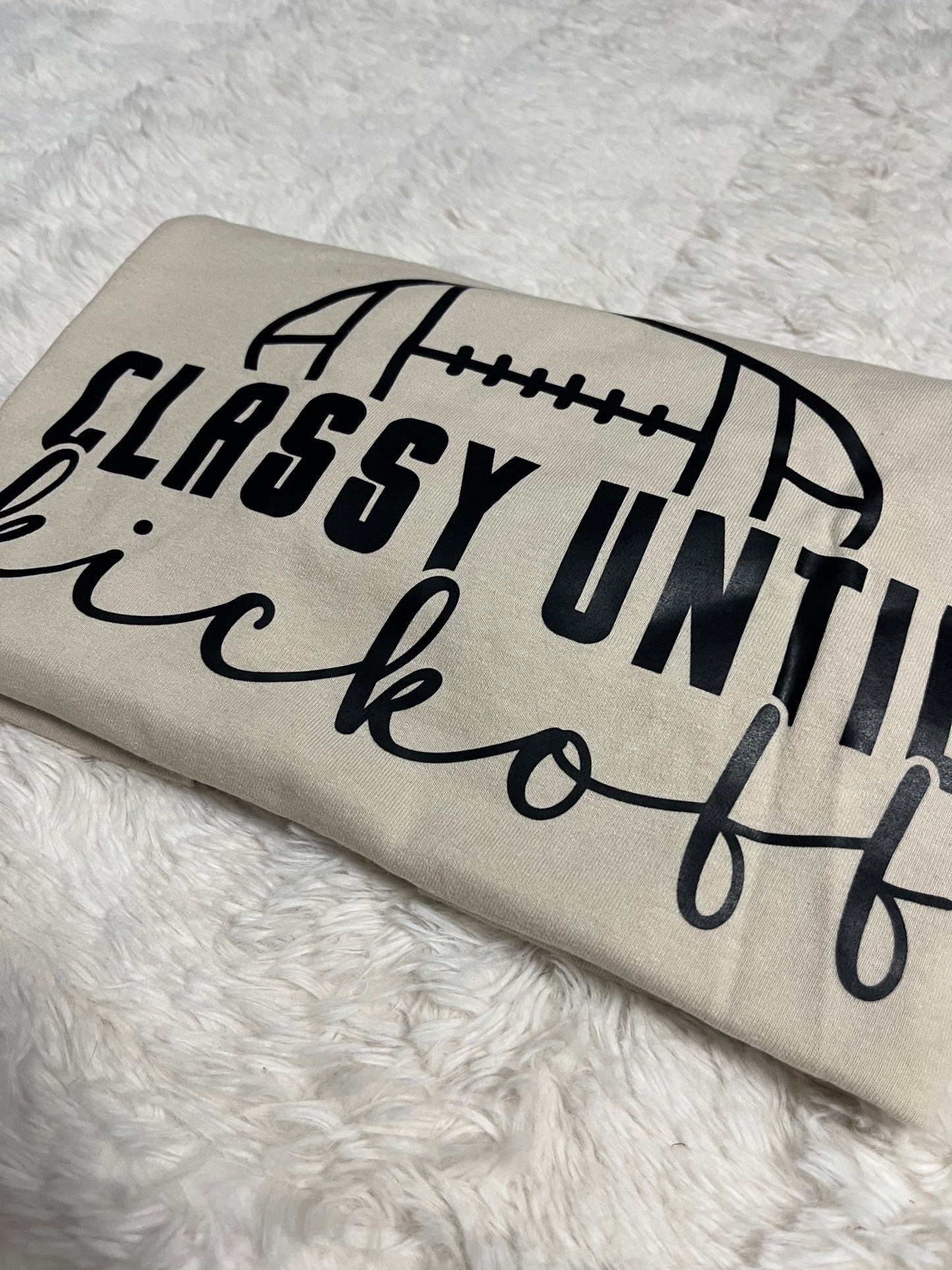 Classy Until Kickoff T-Shirt