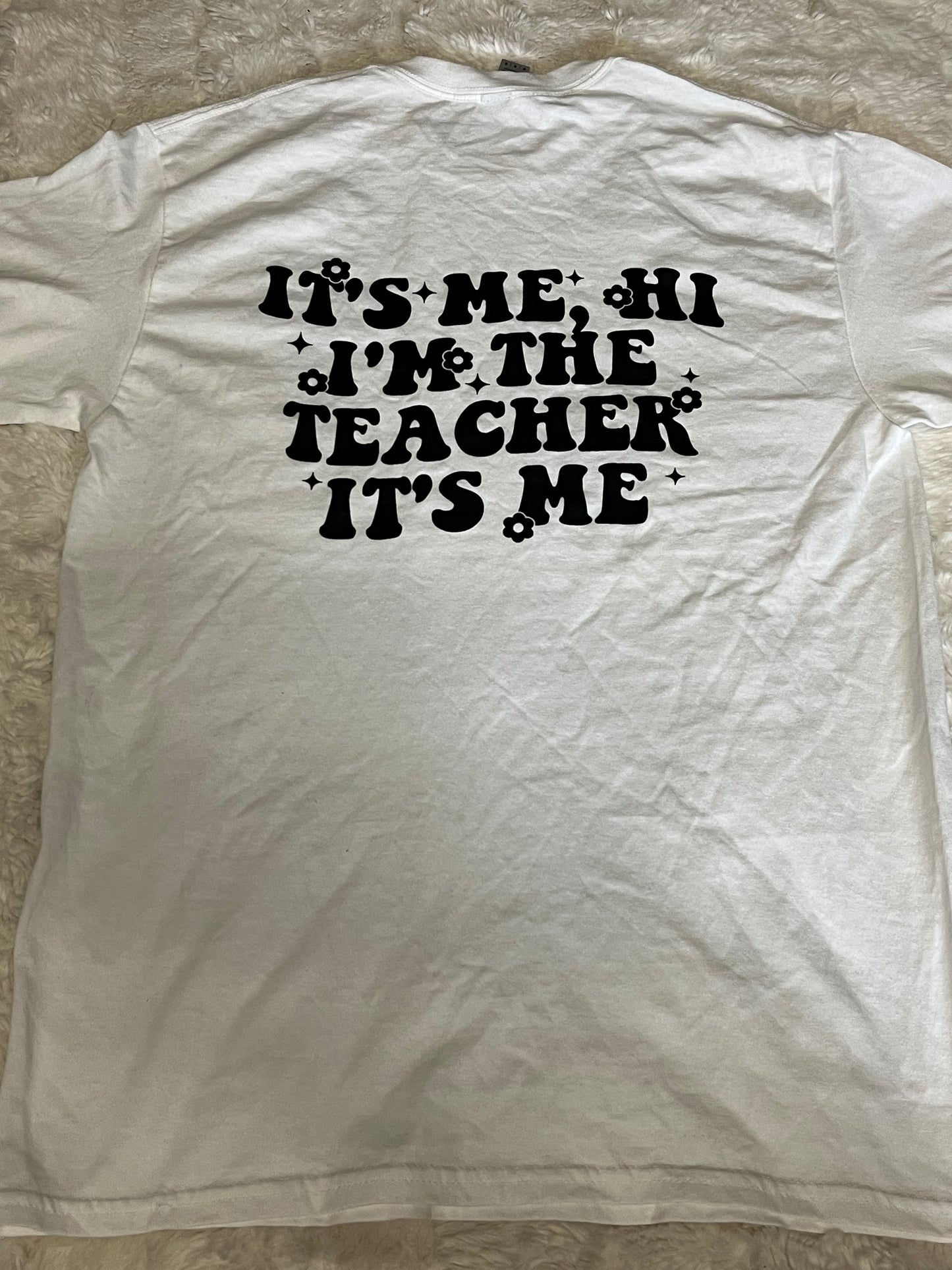 I’m The Teacher T-Shirt