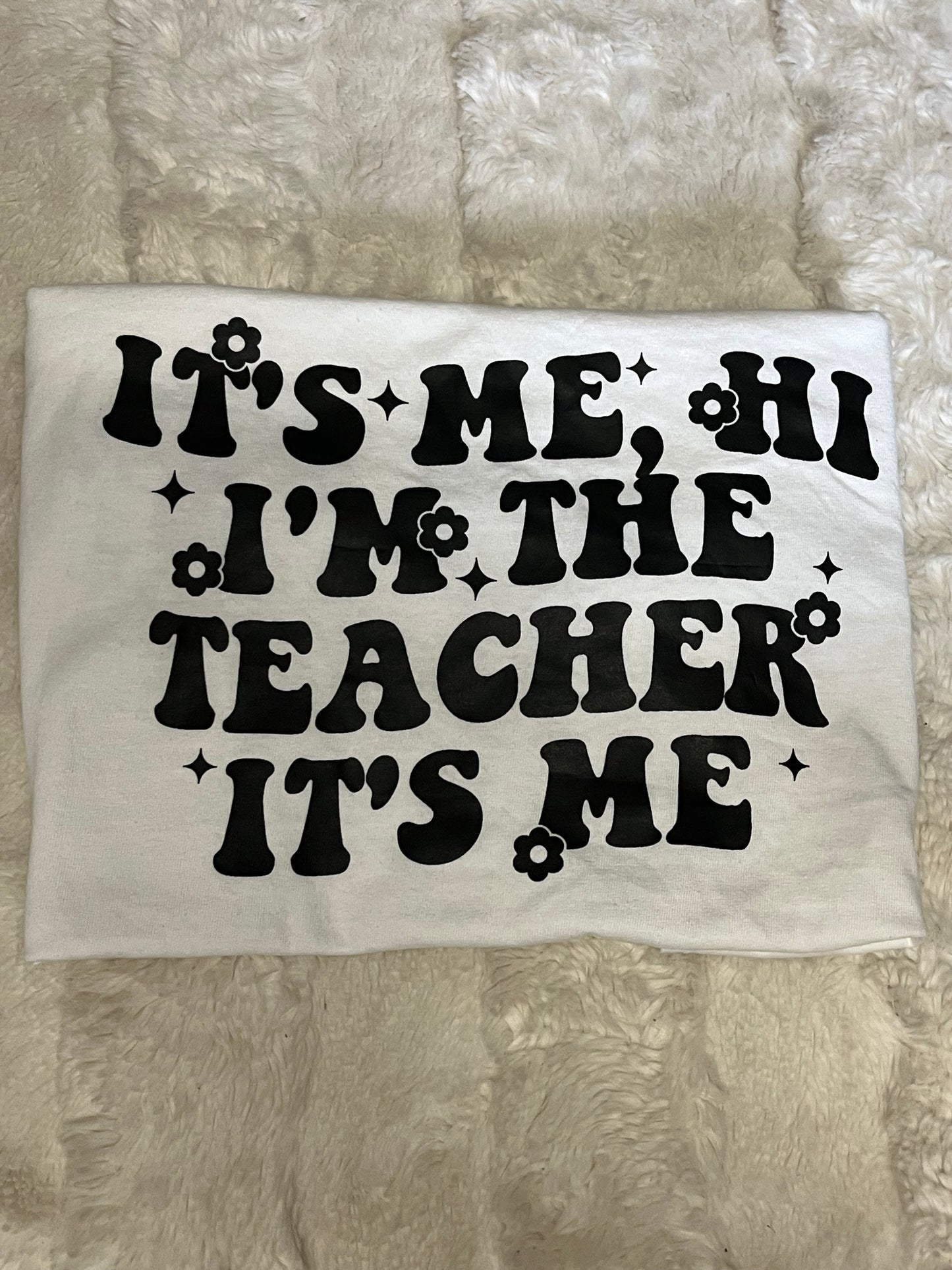 I’m The Teacher T-Shirt