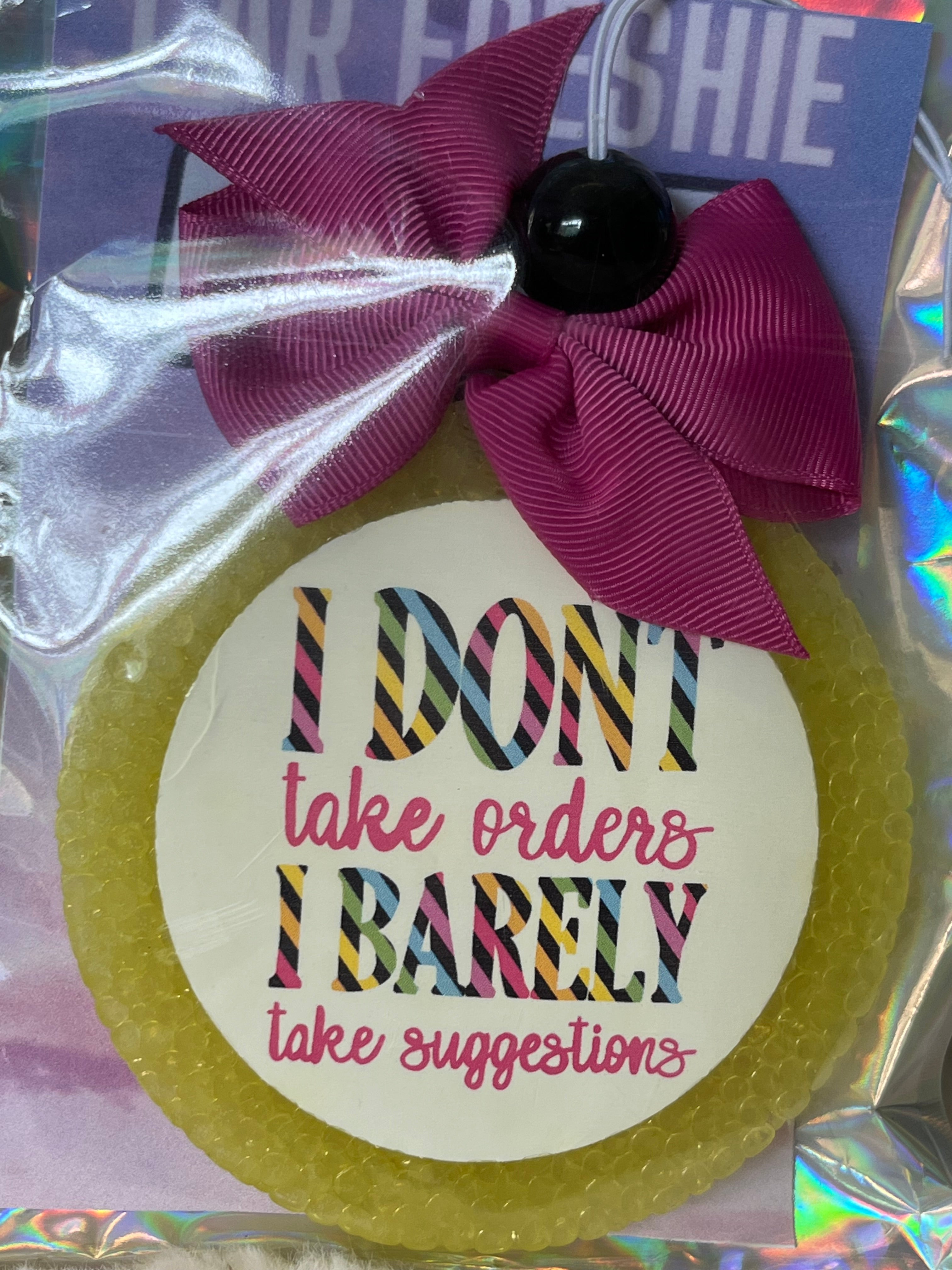 I Don’t Take Orders Car Freshie