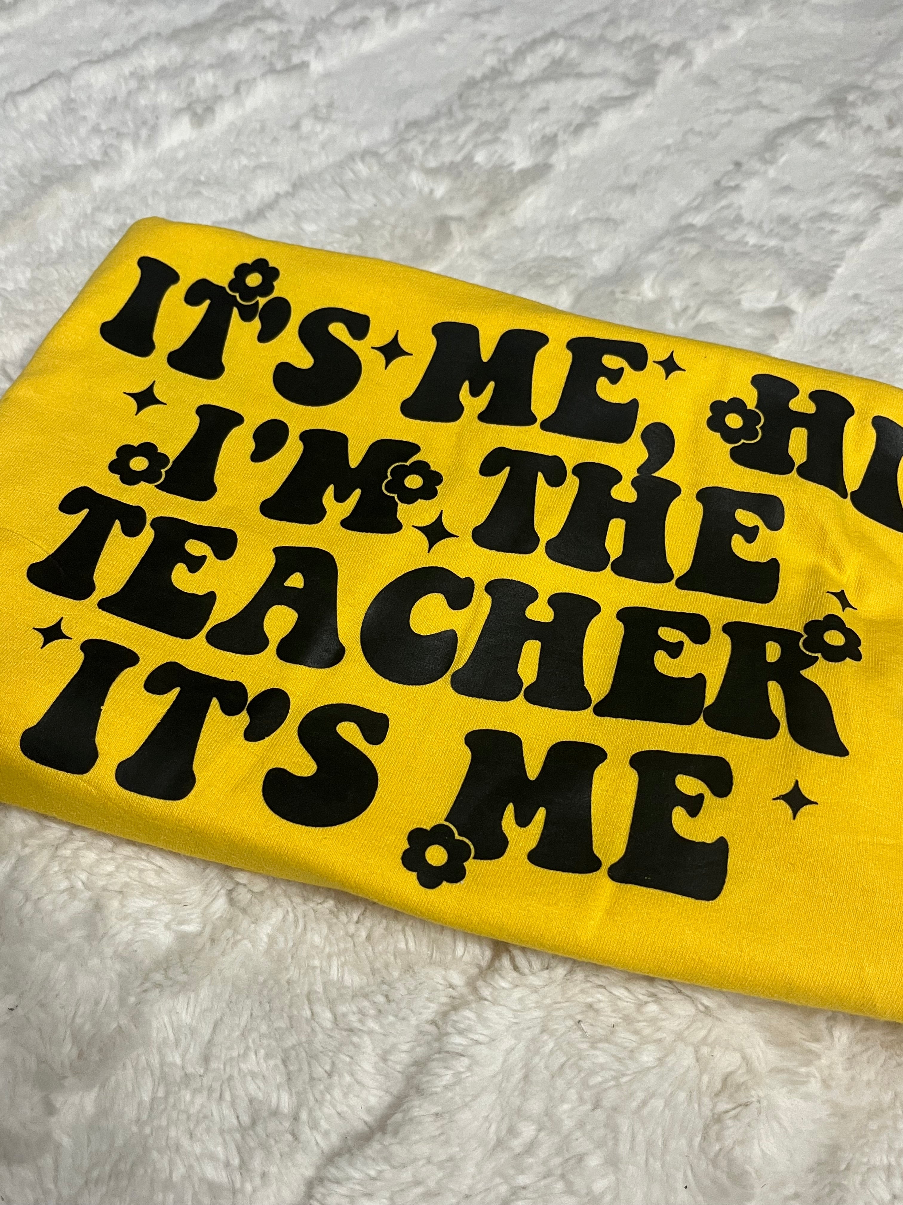 I’m The Teacher T-Shirt