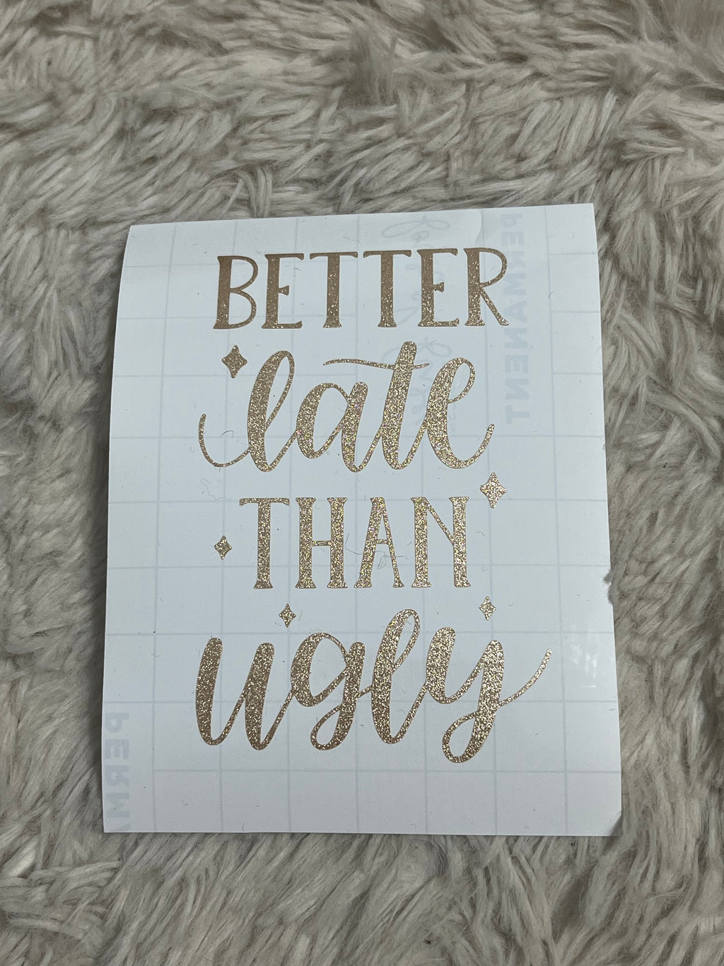 Better Late Than Ugly Car Decal