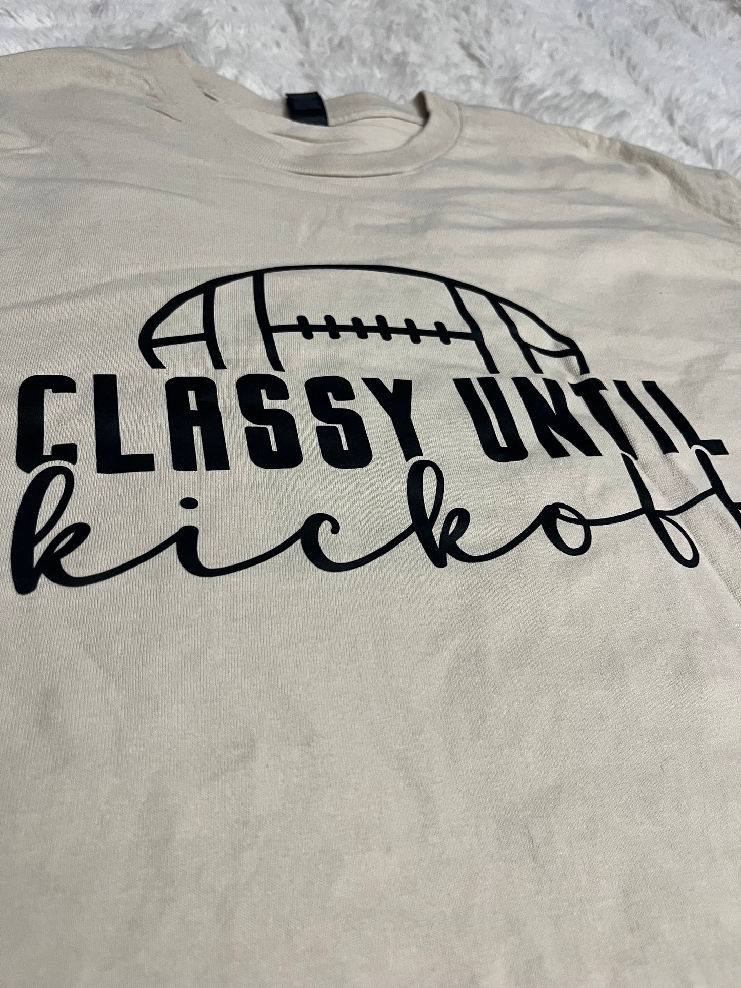 Classy Until Kickoff T-Shirt