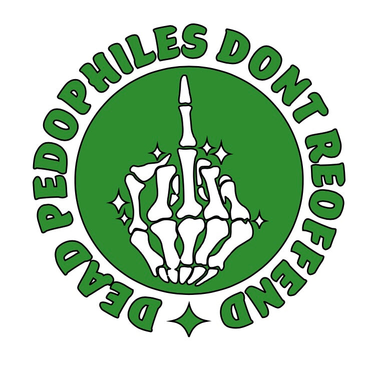 Dead Pedophiles Don’t Reoffend Decal