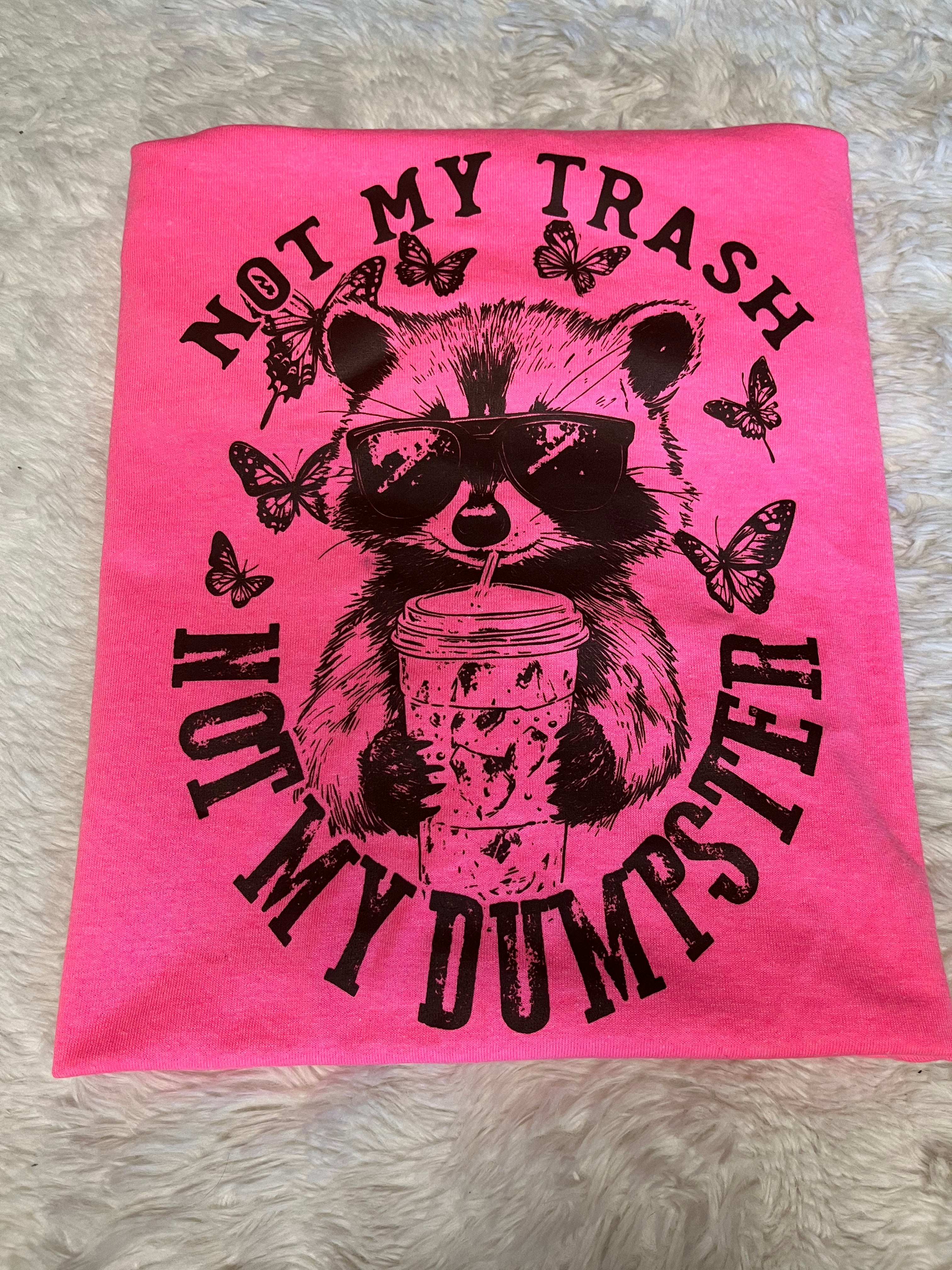 Not My Trash T-Shirt