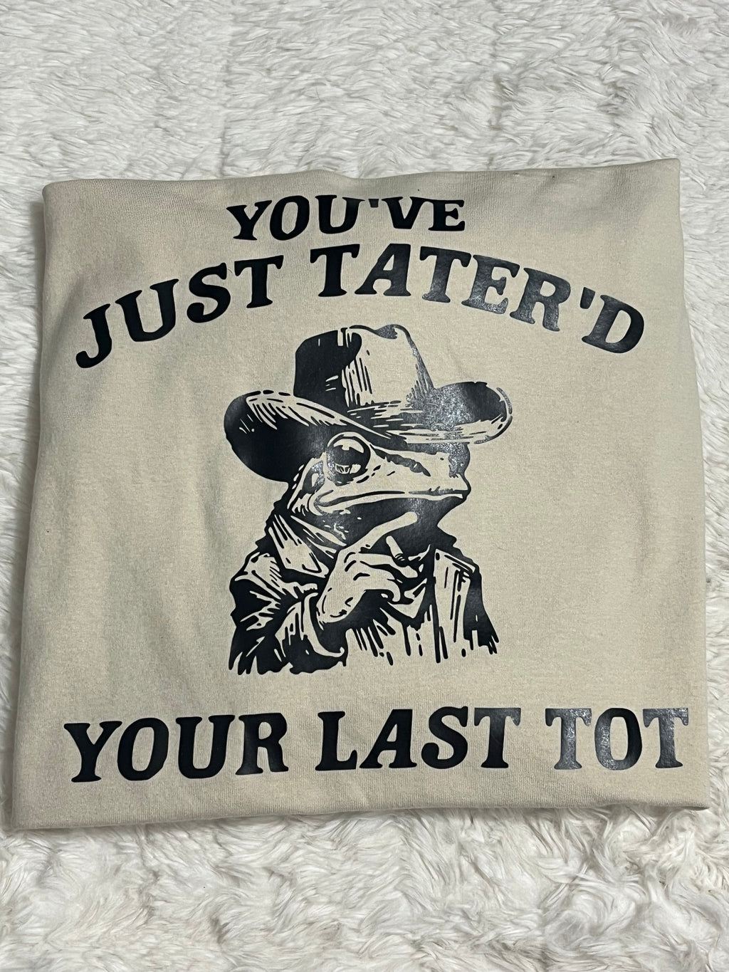 Tater’d Your Last Tot Top