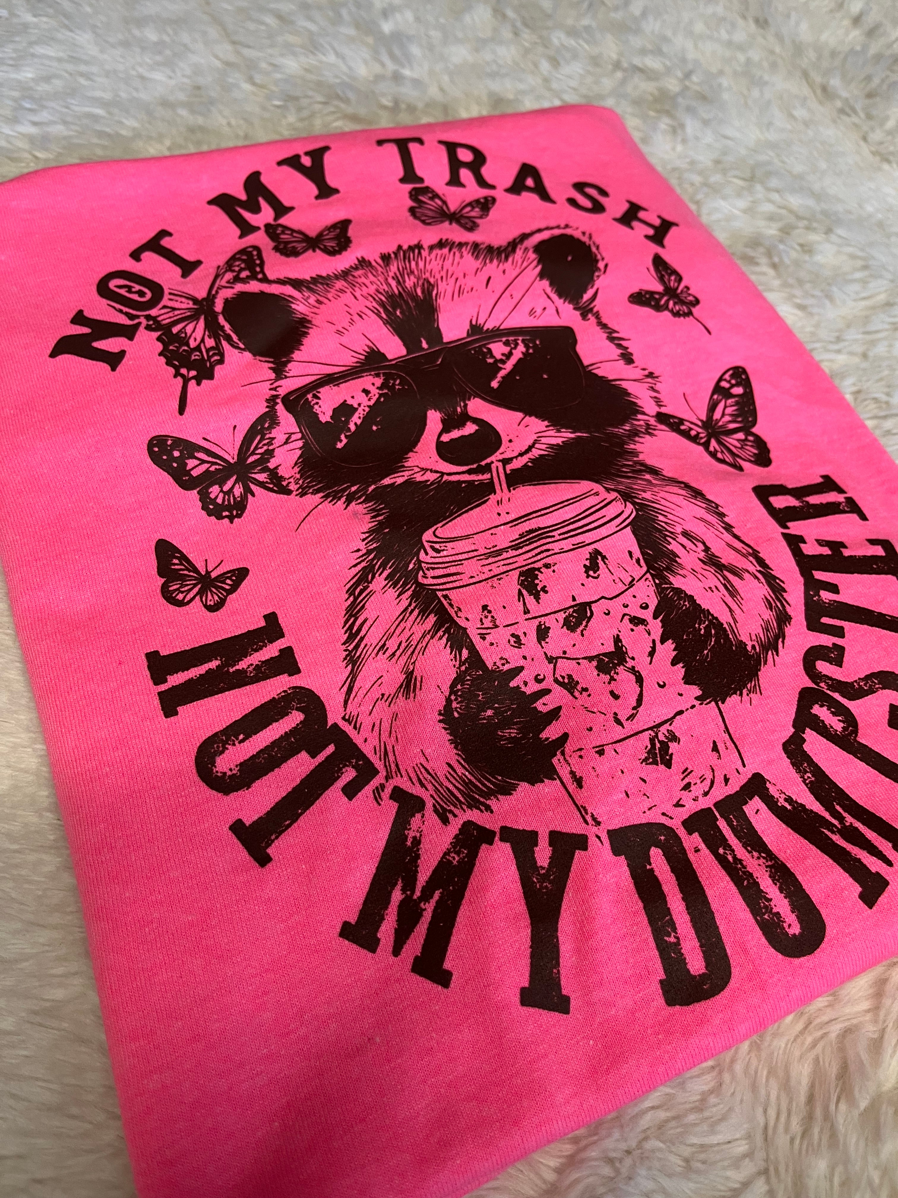 Not My Trash T-Shirt