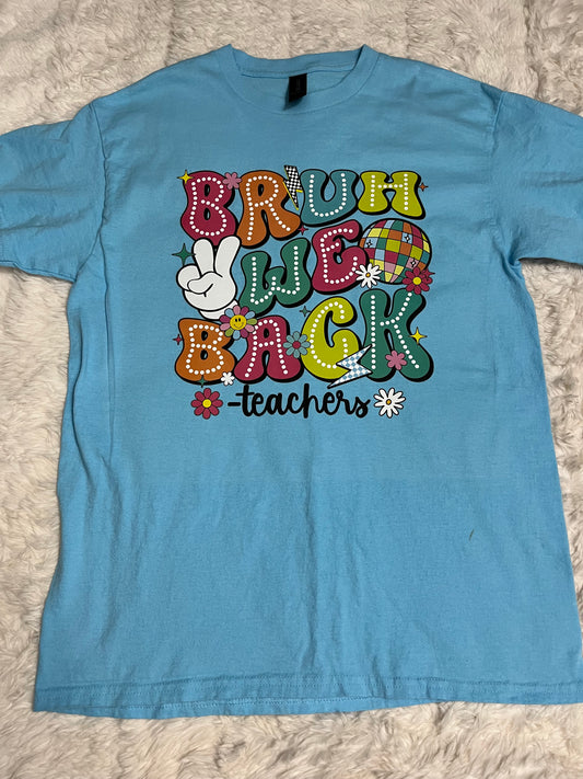Bruh We Back T-Shirt