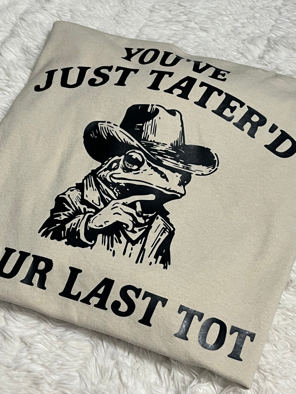 Tater’d Your Last Tot Top