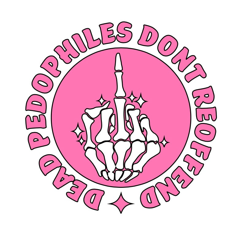 Dead Pedophiles Don’t Reoffend Decal