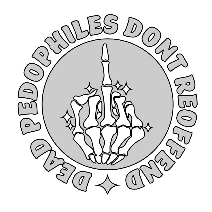 Dead Pedophiles Don’t Reoffend Decal