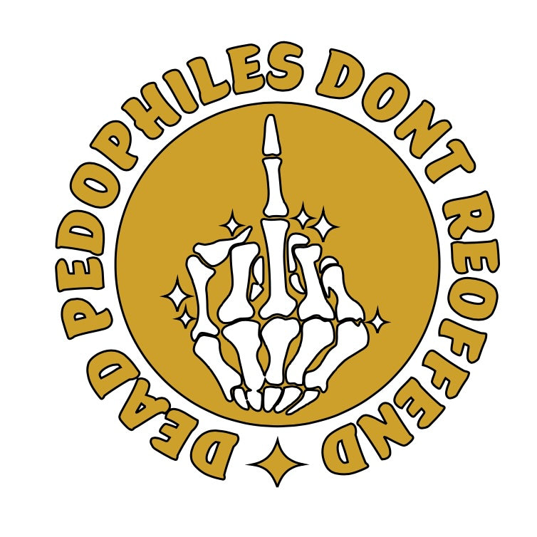 Dead Pedophiles Don’t Reoffend Decal