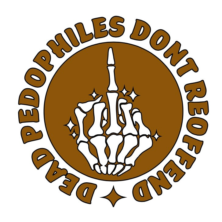 Dead Pedophiles Don’t Reoffend Decal