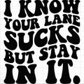 I Know Your Lane Sucks Car Decal