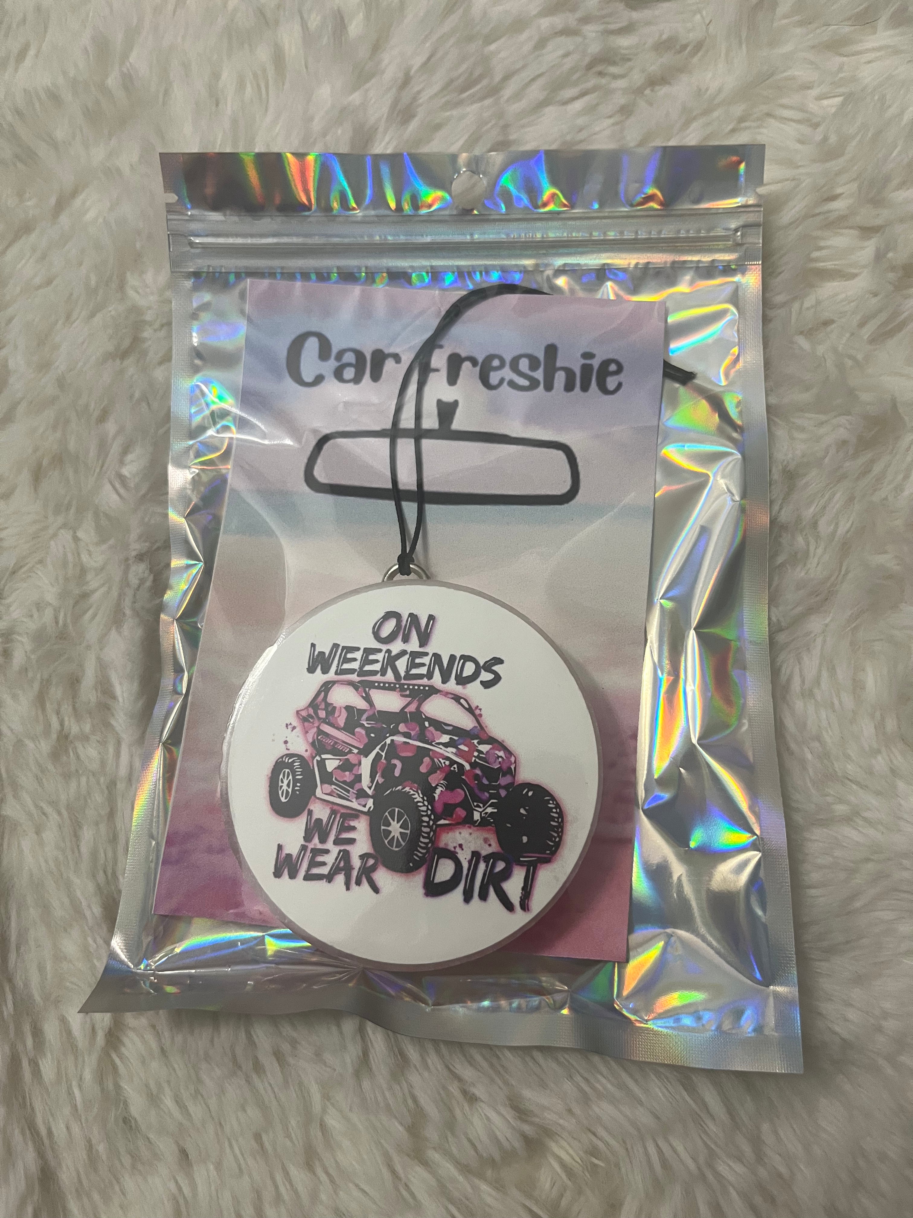 Weekends We Wear Dirt Freshie