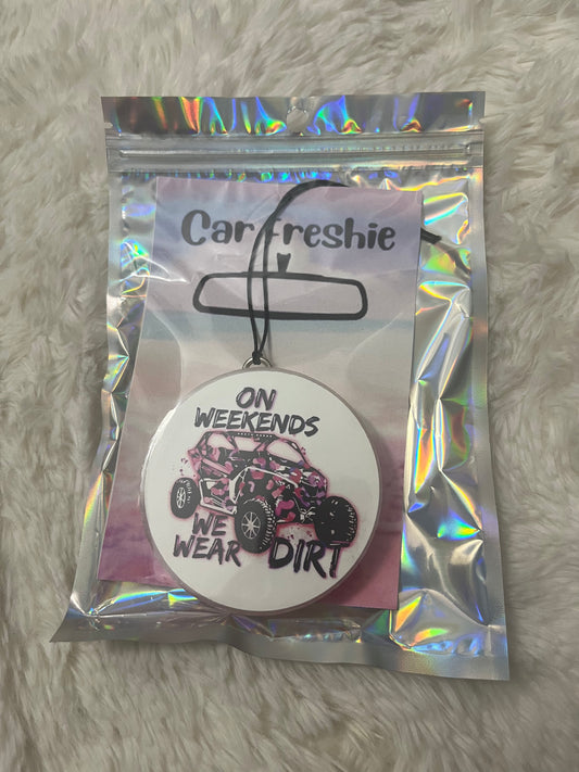 Weekends We Wear Dirt Freshie