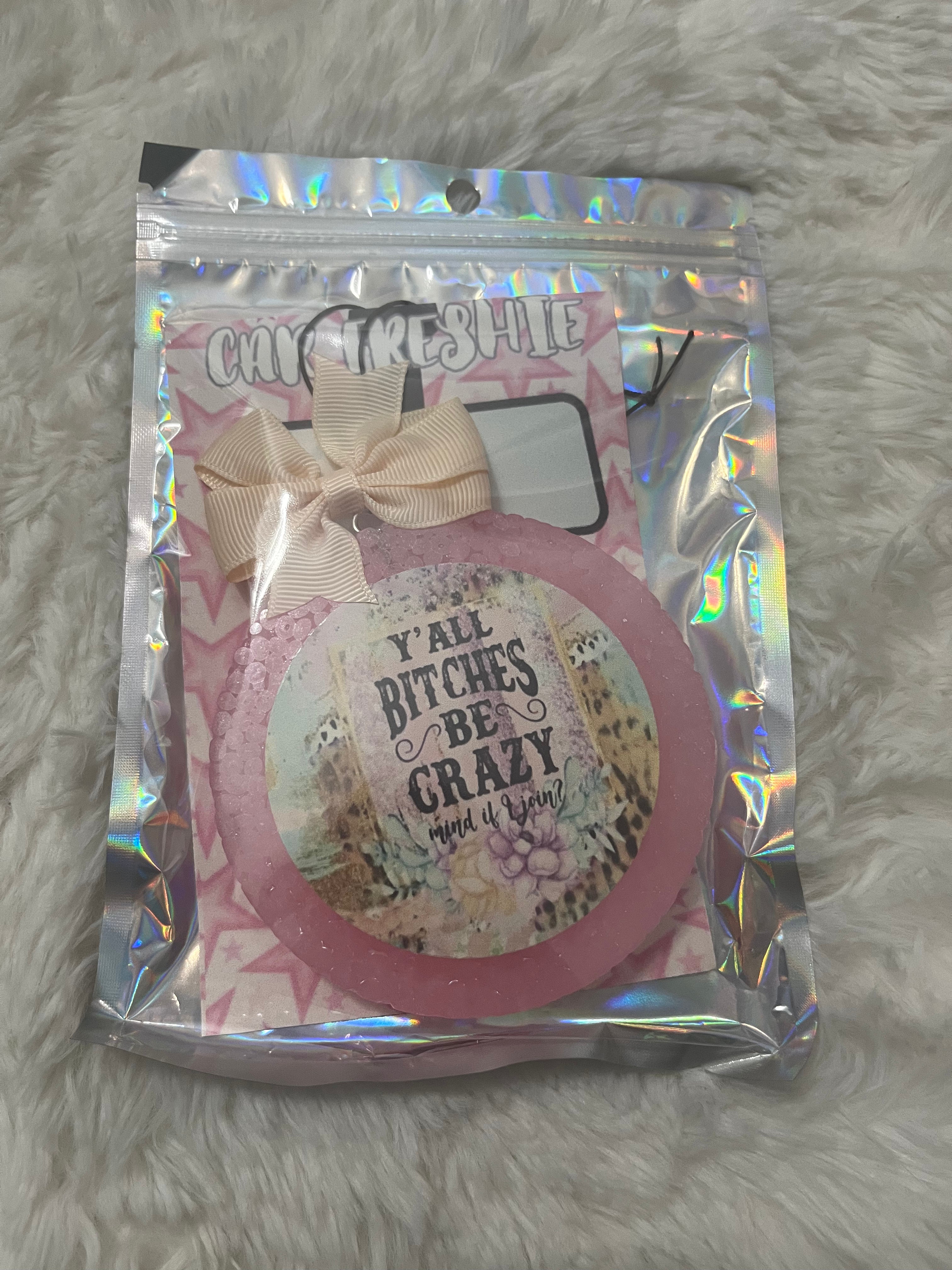 Y’all Be Crazy Freshie