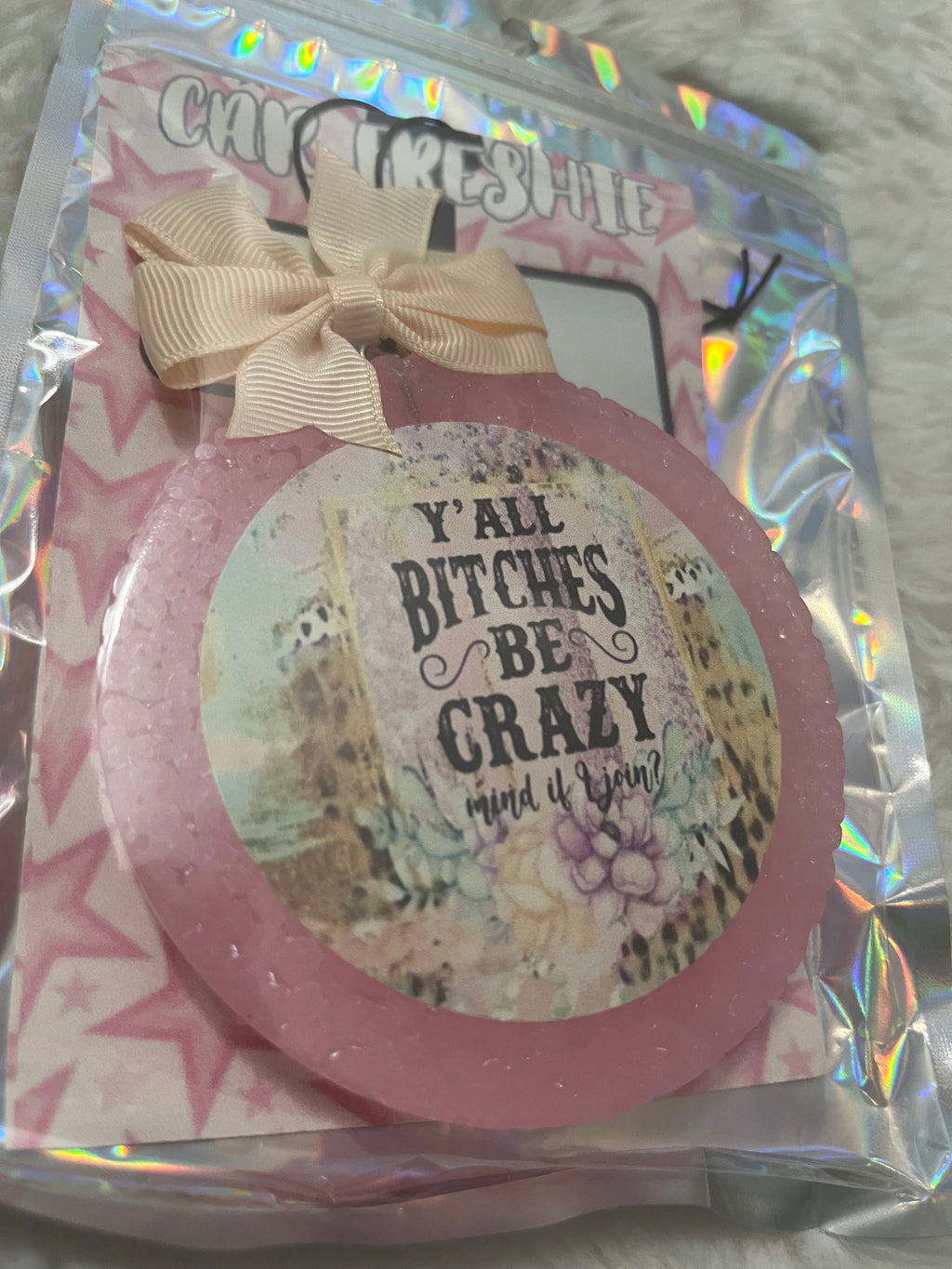 Y’all Be Crazy Freshie